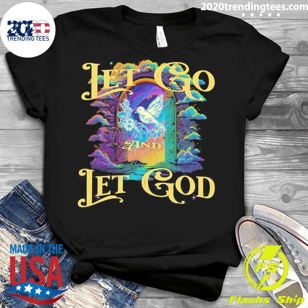 Official let Go and God - Adult & Kids T-Shirts, Sweatshirts & Hoodies apparel design preview 3