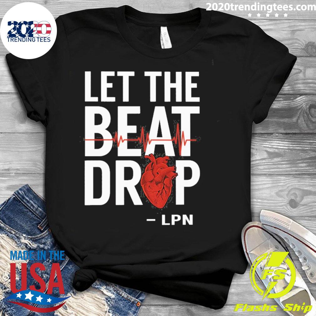 Official let the beat drop lpn - Adult & Kids T-Shirts, Sweatshirts & Hoodies apparel design preview 3
