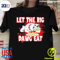 Official let The Big Dawg Eat 2022 - Adult & Kids T-Shirts, Sweatshirts & Hoodies apparel design preview 1