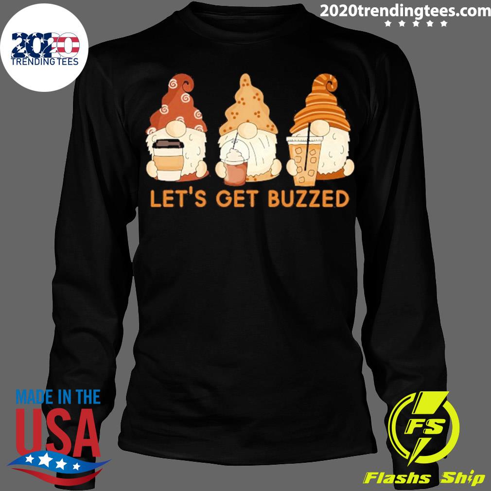 Official let's Get Buzzed Cute Gnomes Coffee Saying - Adult & Kids T-Shirts, Sweatshirts & Hoodies apparel design preview 4