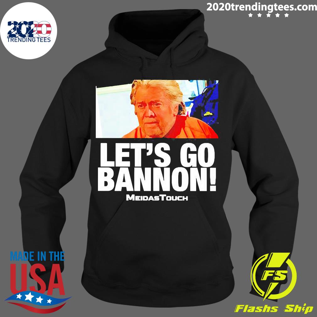 Official Let's go Bannon Meidas TouchT - Adult & Kids T-Shirts, Sweatshirts & Hoodies apparel design preview 2
