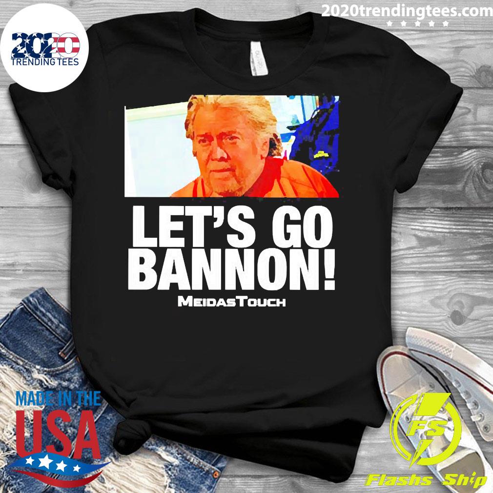 Official Let's go Bannon Meidas TouchT - Adult & Kids T-Shirts, Sweatshirts & Hoodies apparel design preview 3
