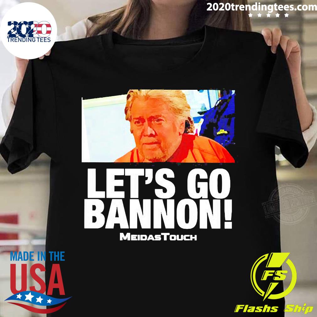Official Let's go Bannon Meidas TouchT - Adult & Kids T-Shirts, Sweatshirts & Hoodies apparel design preview 1