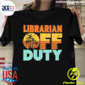 Official librarian Off Duty With Palm Tree - Adult & Kids T-Shirts, Sweatshirts & Hoodies apparel design preview 1