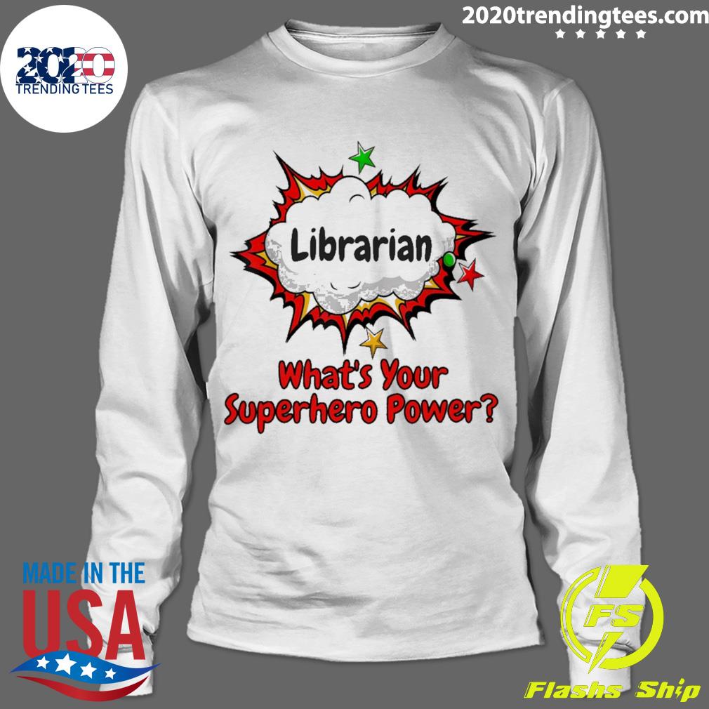Official librarian What's Your Superhero Power - Adult & Kids T-Shirts, Sweatshirts & Hoodies apparel design preview 4