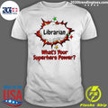 Official librarian What's Your Superhero Power - Adult & Kids T-Shirts, Sweatshirts & Hoodies apparel design preview 1