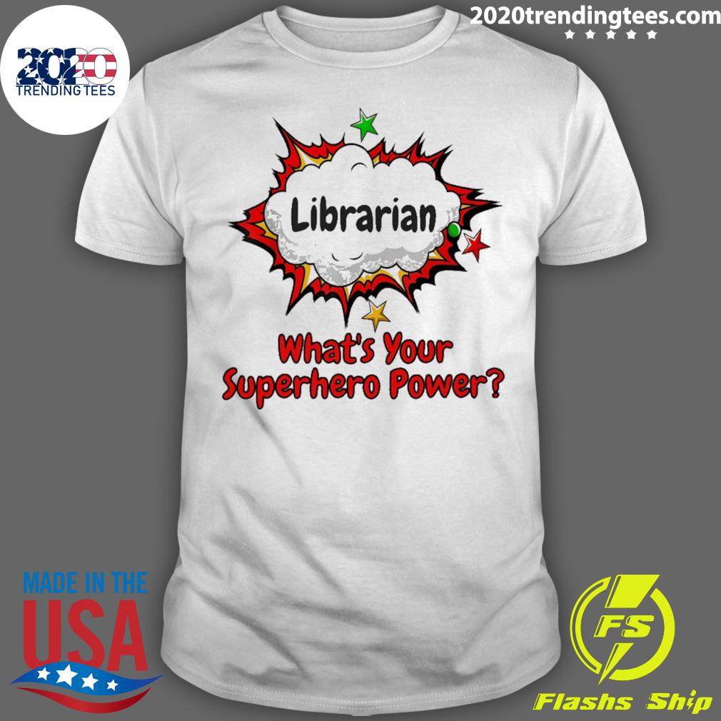 Official librarian What's Your Superhero Power - Adult & Kids T-Shirts, Sweatshirts & Hoodies apparel design preview 1