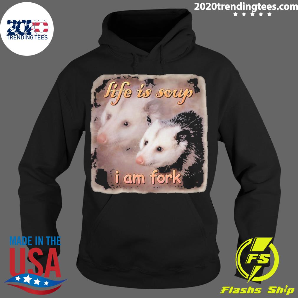 Official life Is Soup I Am Fork Possum - Adult & Kids T-Shirts, Sweatshirts & Hoodies apparel design preview 2