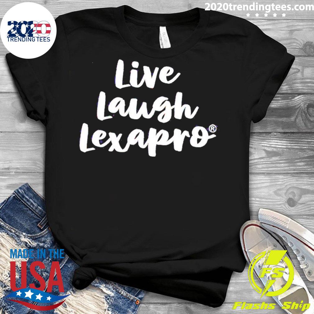 Official live Laugh Lexapro - Adult & Kids T-Shirts, Sweatshirts & Hoodies apparel design preview 3