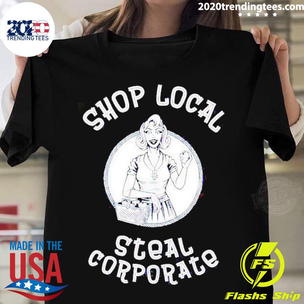 Official local Steal Corporate New - Adult & Kids T-Shirts, Sweatshirts & Hoodies apparel design preview 1