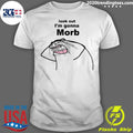 Official look Out I'm Gonna Morb - Adult & Kids T-Shirts, Sweatshirts & Hoodies apparel design preview 1