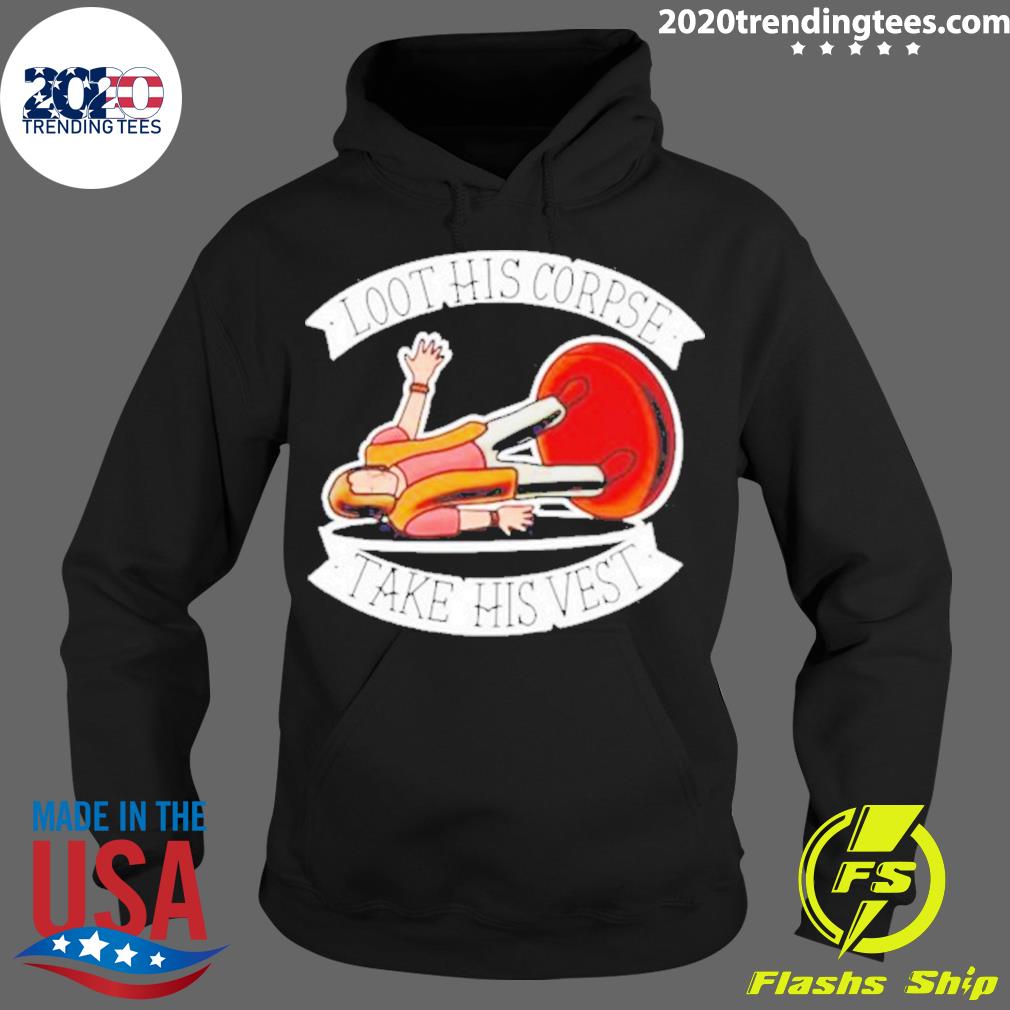 Official loot His Corpse Take Vest - Adult & Kids T-Shirts, Sweatshirts & Hoodies apparel design preview 2