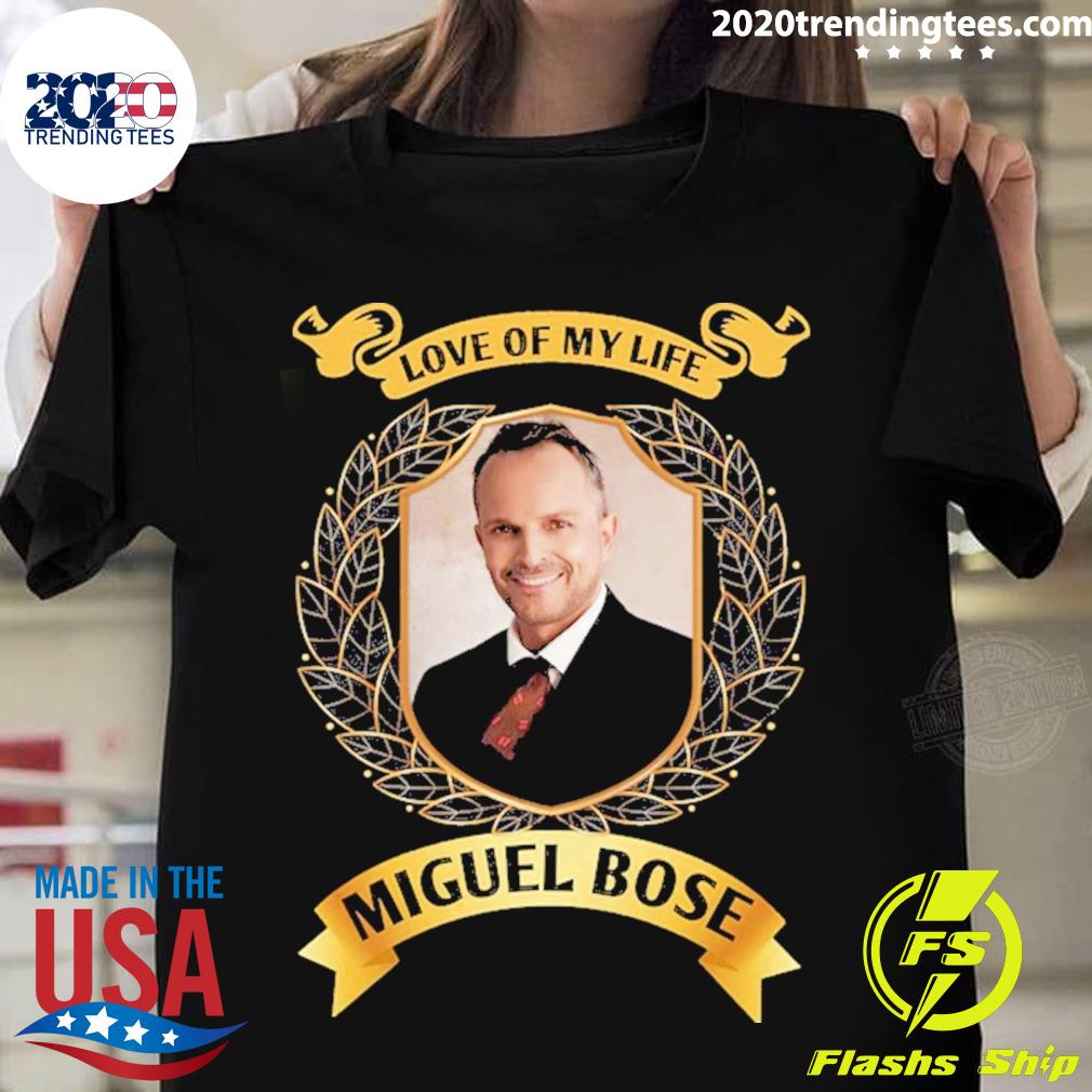 Official love Of My Life Miguel Bose - Adult & Kids T-Shirts, Sweatshirts & Hoodies apparel design preview 1
