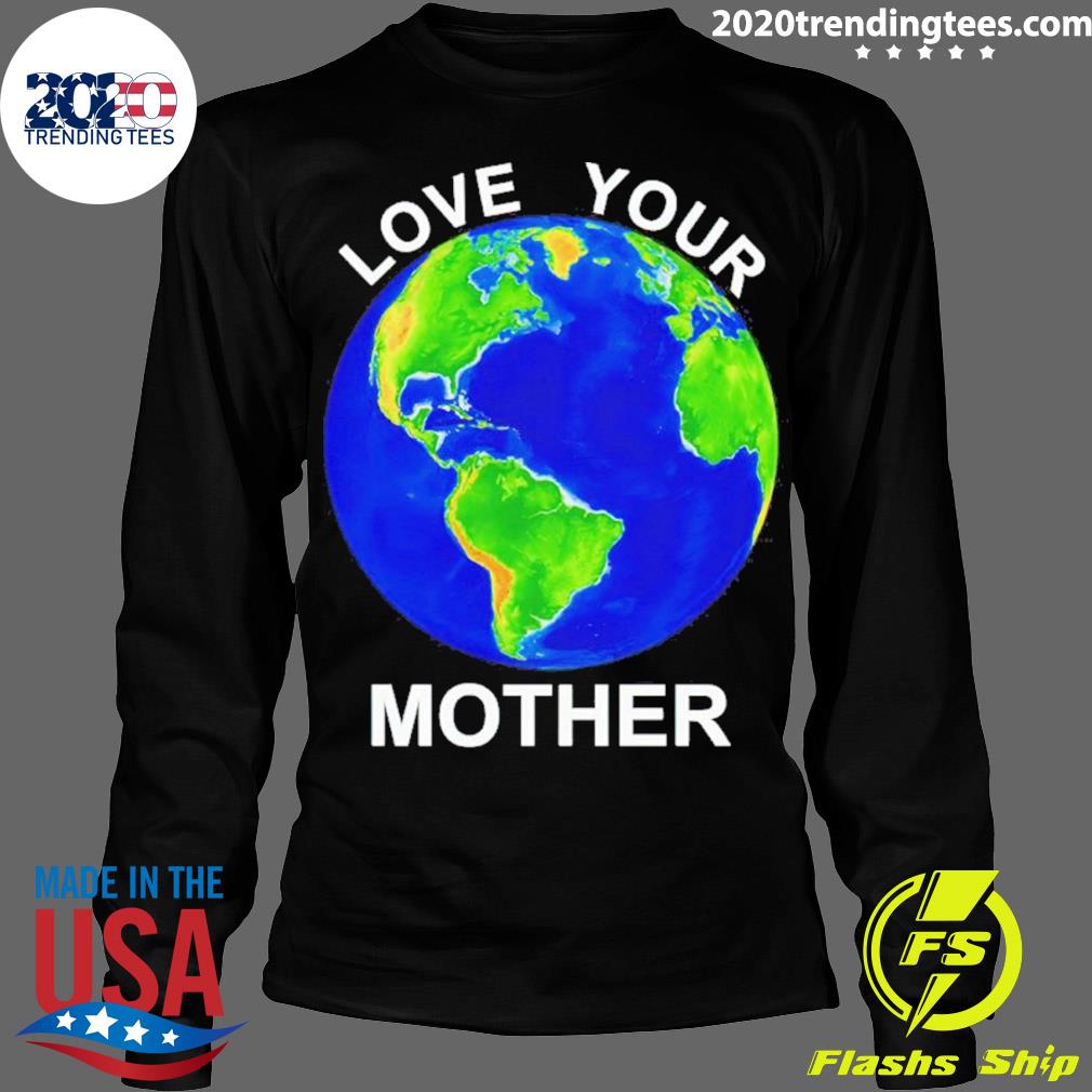 Official love Your Mother Earth 2023 - Adult & Kids T-Shirts, Sweatshirts & Hoodies apparel design preview 4