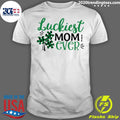 Official Luckiest Mom Ever - Adult & Kids T-Shirts, Sweatshirts & Hoodies apparel design preview 1