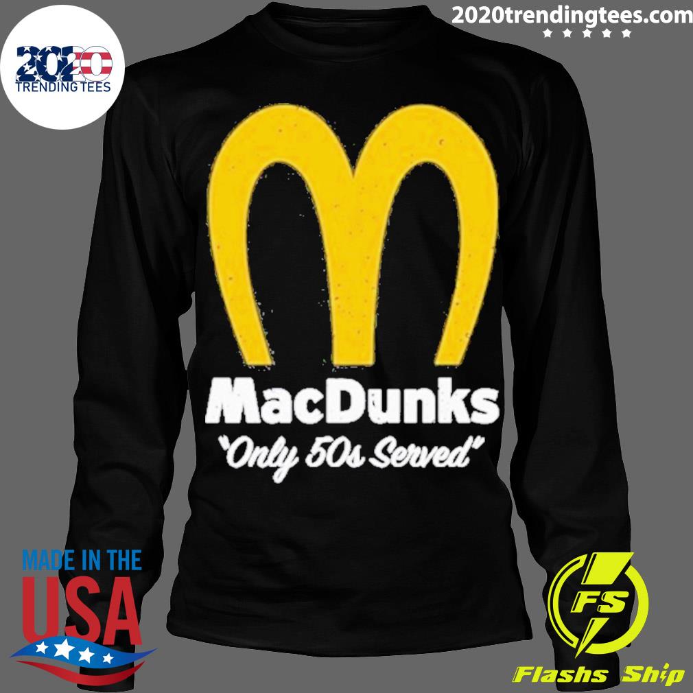 Official macDunks Only 50s Served - Adult & Kids T-Shirts, Sweatshirts & Hoodies apparel design preview 4