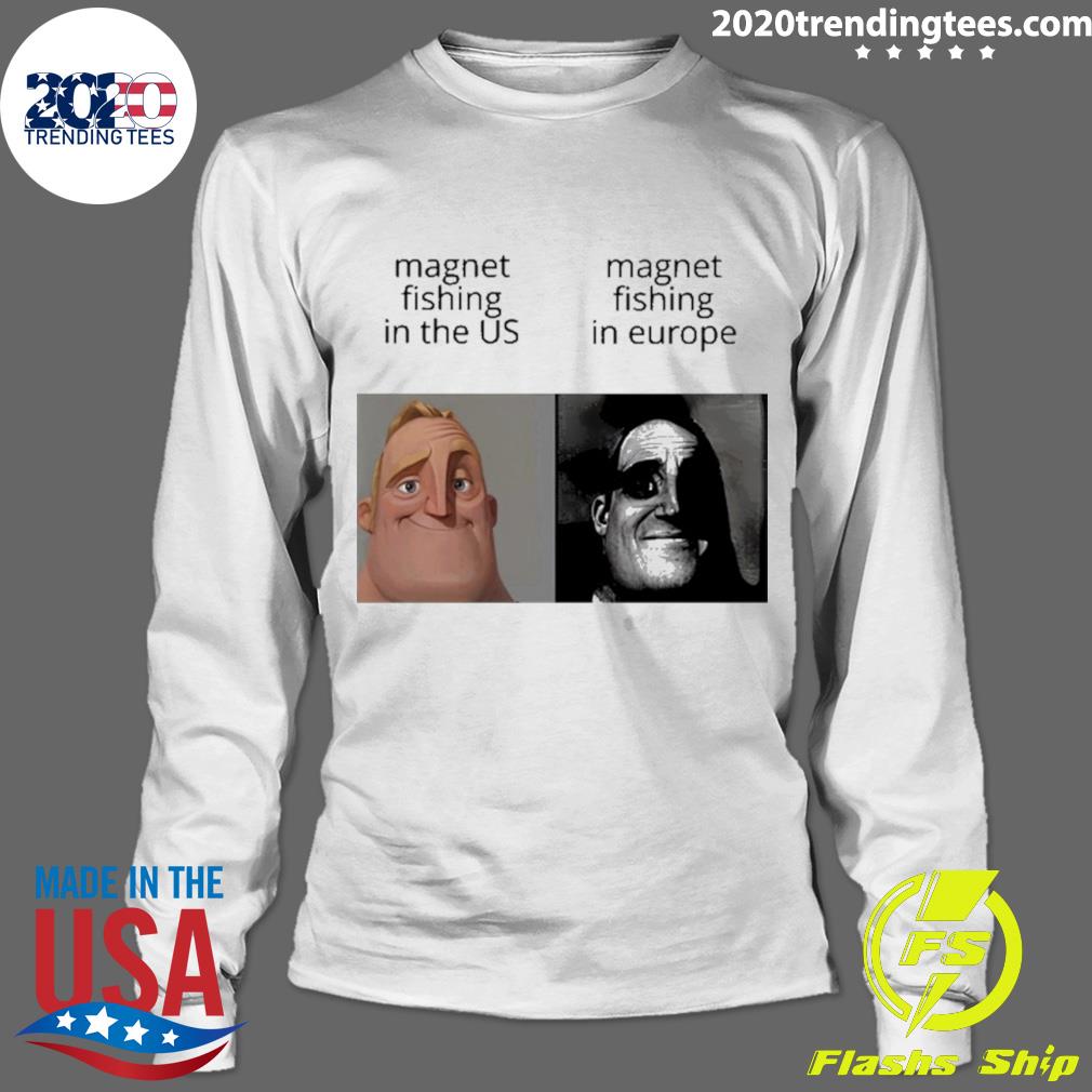 Official magnet Fishing In The Us And Europe - Adult & Kids T-Shirts, Sweatshirts & Hoodies apparel design preview 4
