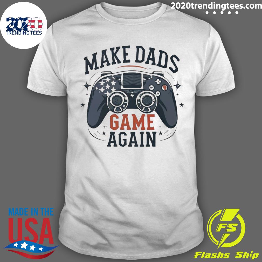 Official make Dads Game Again - Adult & Kids T-Shirts, Sweatshirts & Hoodies apparel design preview 1