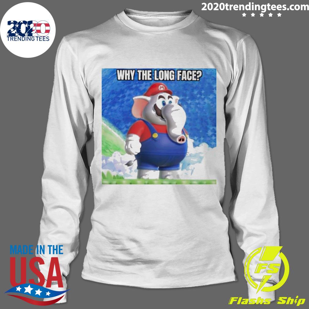 Official mario Elephant Why The Long Face - Adult & Kids T-Shirts, Sweatshirts & Hoodies apparel design preview 4