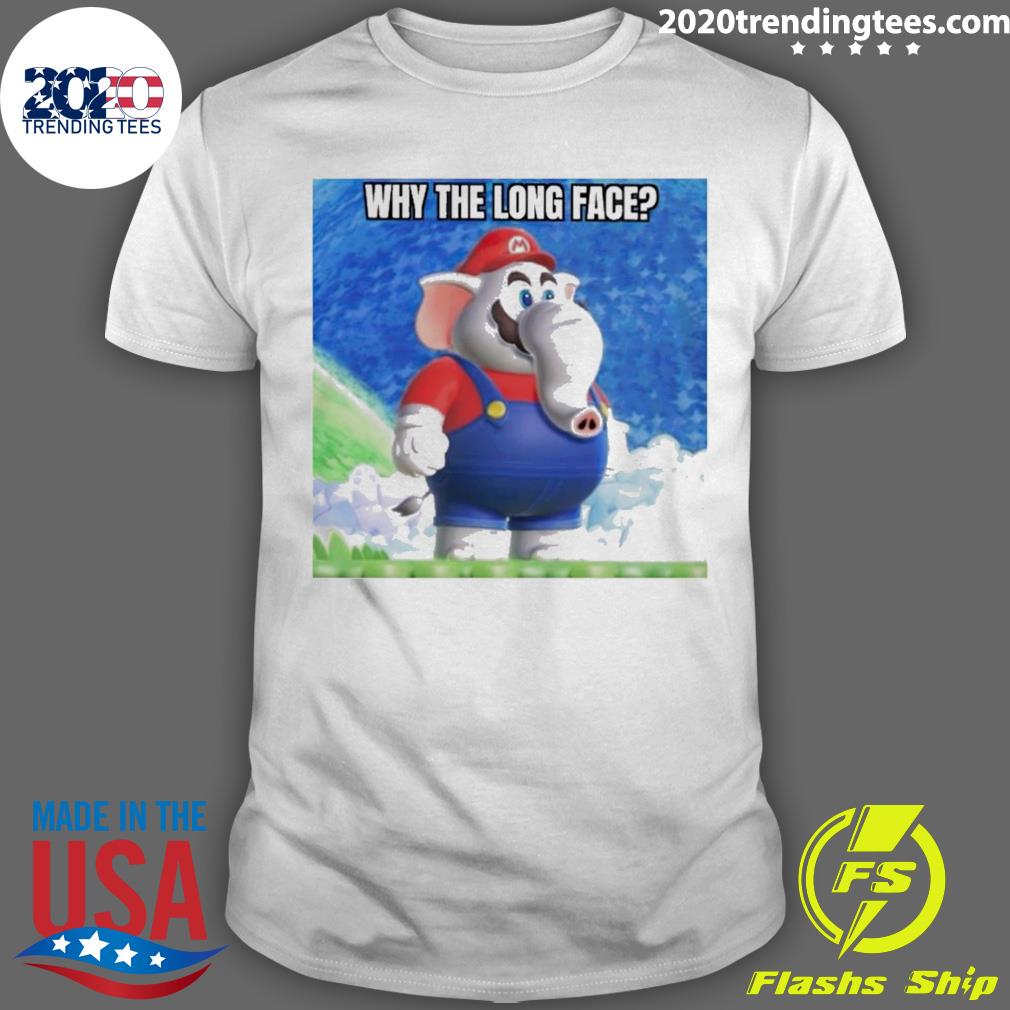 Official mario Elephant Why The Long Face - Adult & Kids T-Shirts, Sweatshirts & Hoodies apparel design preview 1