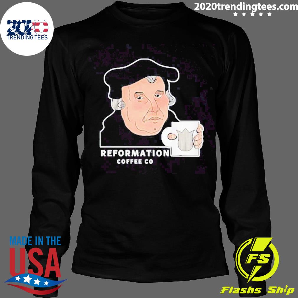 Official martin Luther Reformation Coffee Co - Adult & Kids T-Shirts, Sweatshirts & Hoodies apparel design preview 4