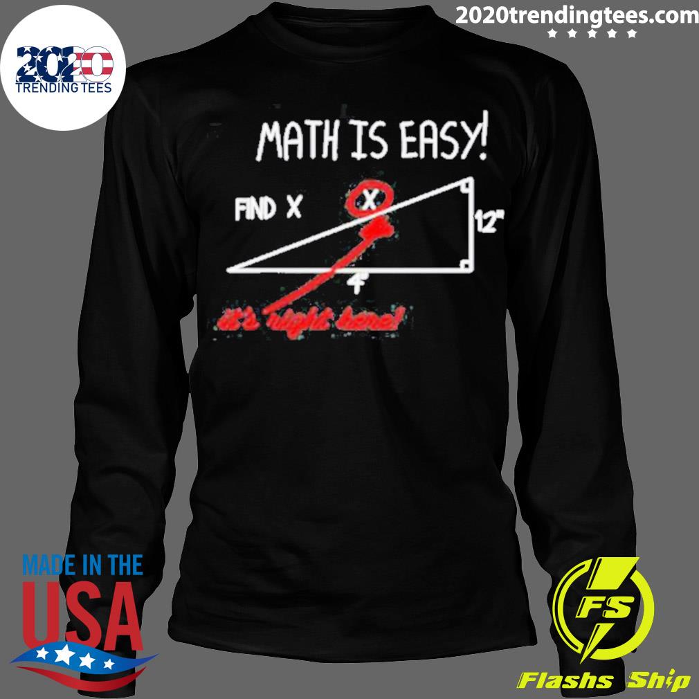 Official math Is Easy Find X It's Right Here - Adult & Kids T-Shirts, Sweatshirts & Hoodies apparel design preview 4