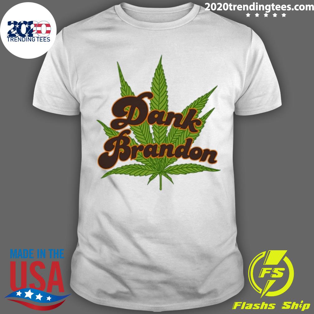 Official meidastouch Dank Brandon - Adult & Kids T-Shirts, Sweatshirts & Hoodies apparel design preview 1