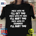 Official mess With Me I'll Get You My Kids Hurt - Adult & Kids T-Shirts, Sweatshirts & Hoodies apparel design preview 1