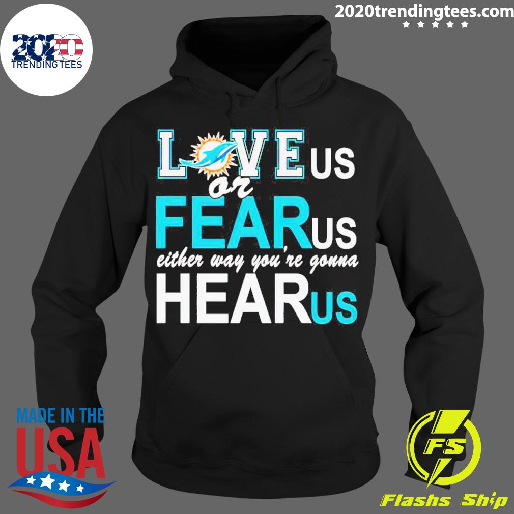 Official miami Dolphins Love Us Or Fear Either Way - Adult & Kids T-Shirts, Sweatshirts & Hoodies apparel design preview 2