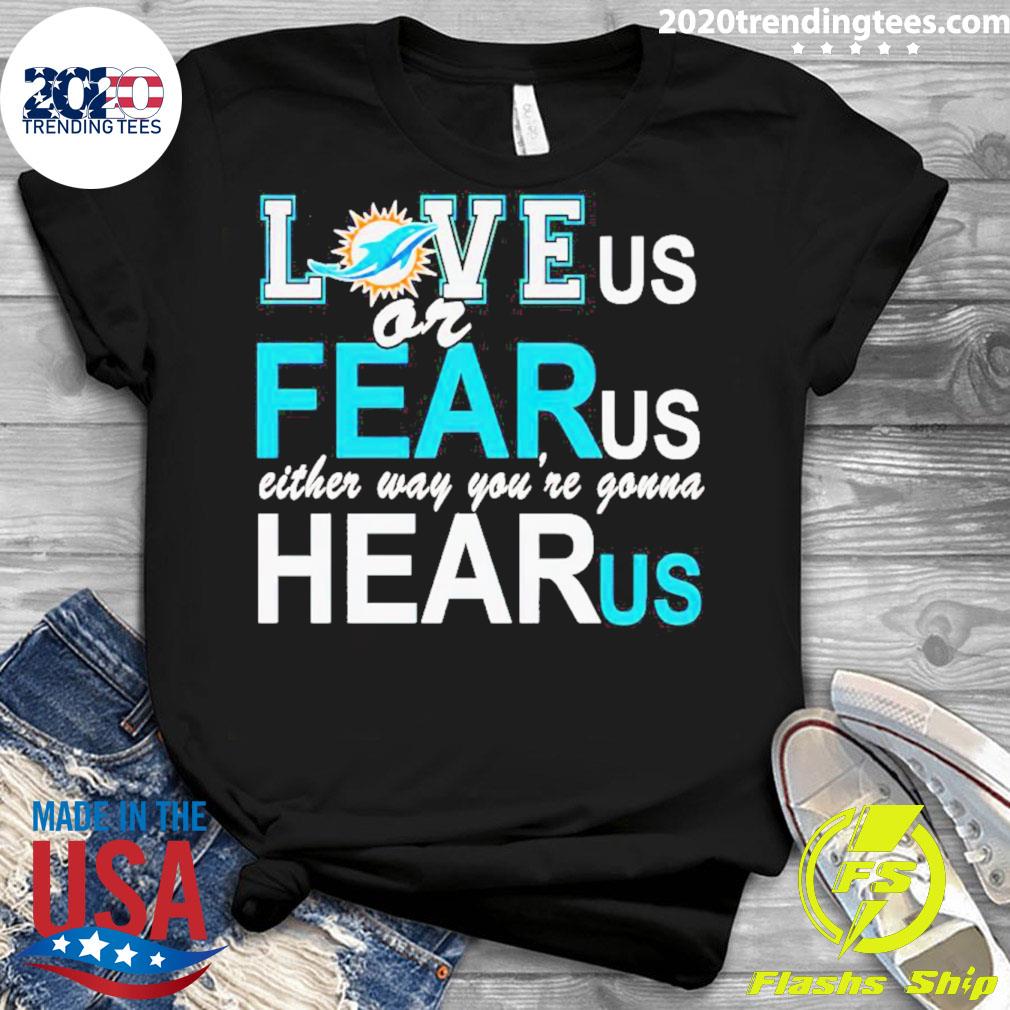 Official miami Dolphins Love Us Or Fear Either Way - Adult & Kids T-Shirts, Sweatshirts & Hoodies apparel design preview 3