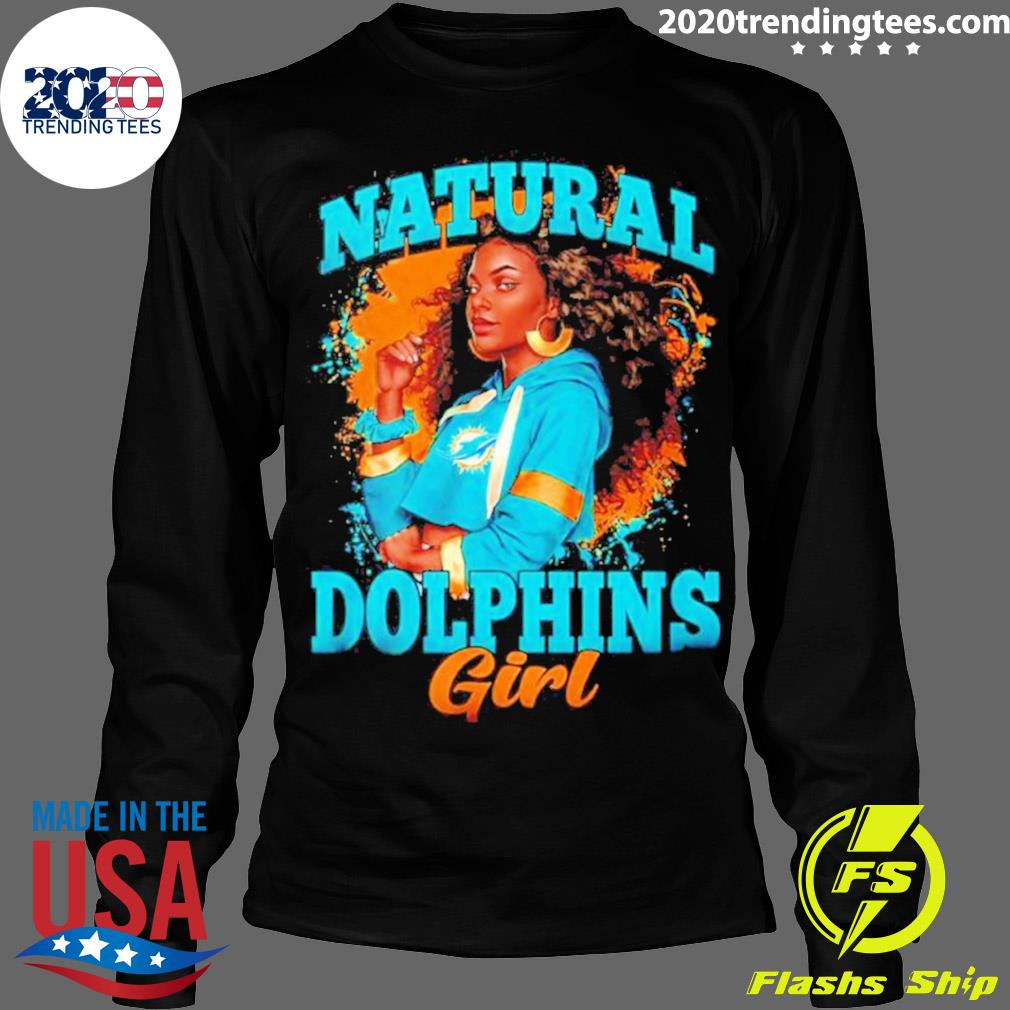 Official miami Dolphins Natural Girls - Adult & Kids T-Shirts, Sweatshirts & Hoodies apparel design preview 4