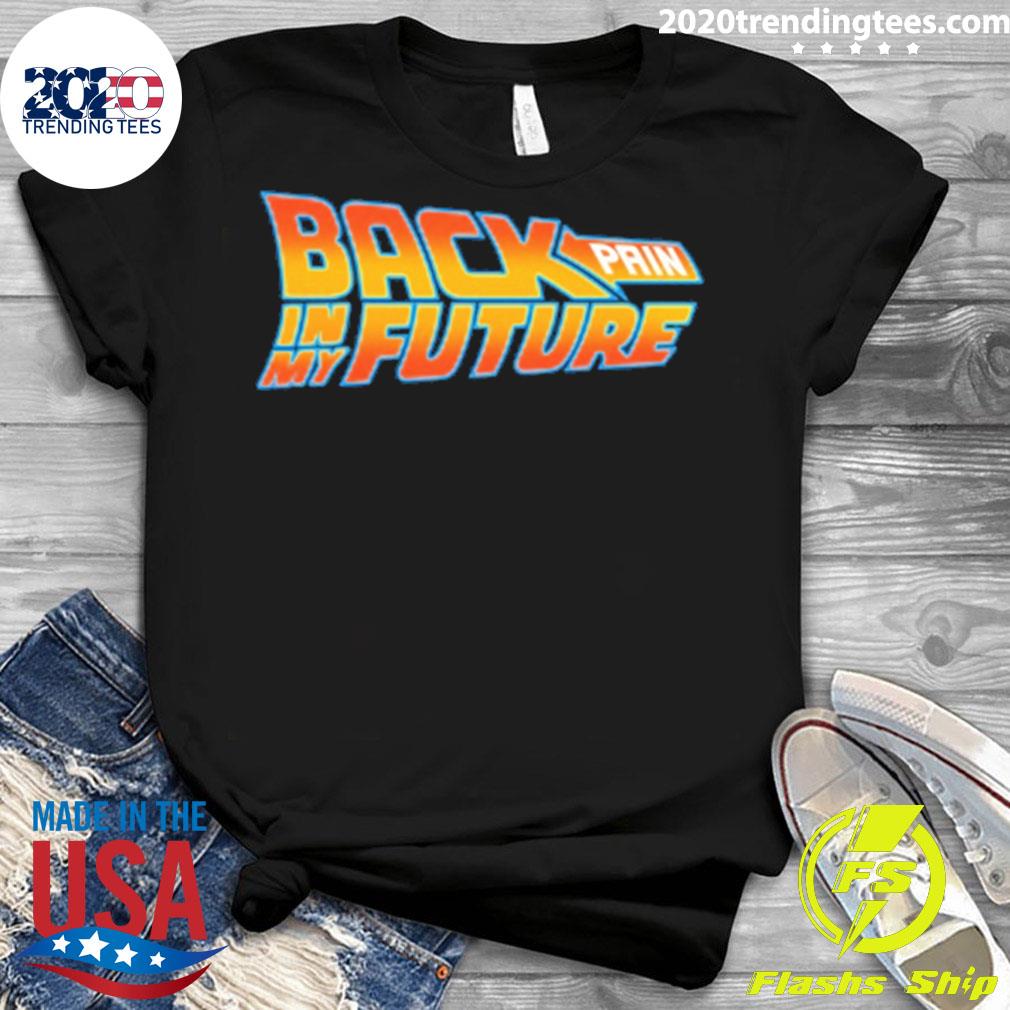 Official middleclassfancy Back Pain In My Future - Adult & Kids T-Shirts, Sweatshirts & Hoodies apparel design preview 3