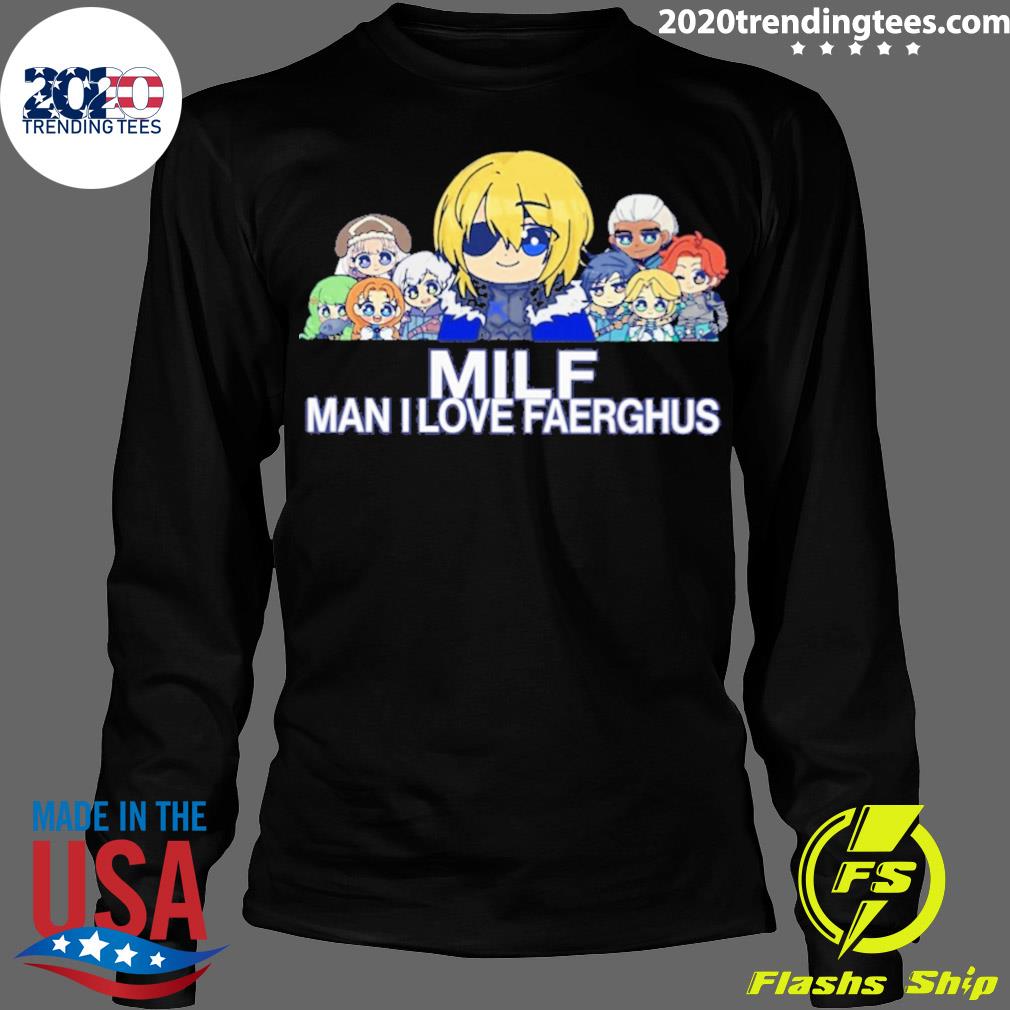Official milf Man I Love Faerghus - Adult & Kids T-Shirts, Sweatshirts & Hoodies apparel design preview 4