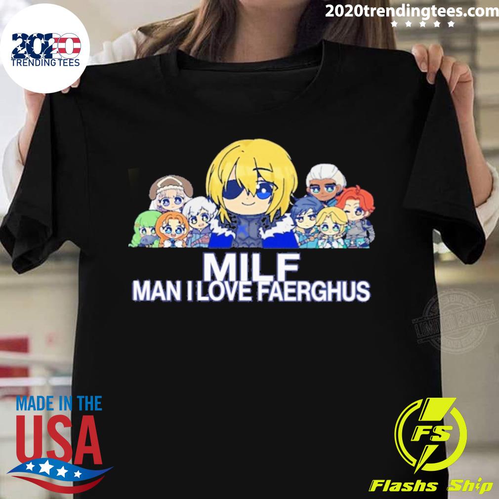 Official milf Man I Love Faerghus - Adult & Kids T-Shirts, Sweatshirts & Hoodies apparel design preview 1