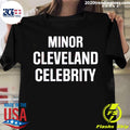 Official minor Cleveland Celebrity - Adult & Kids T-Shirts, Sweatshirts & Hoodies apparel design preview 1