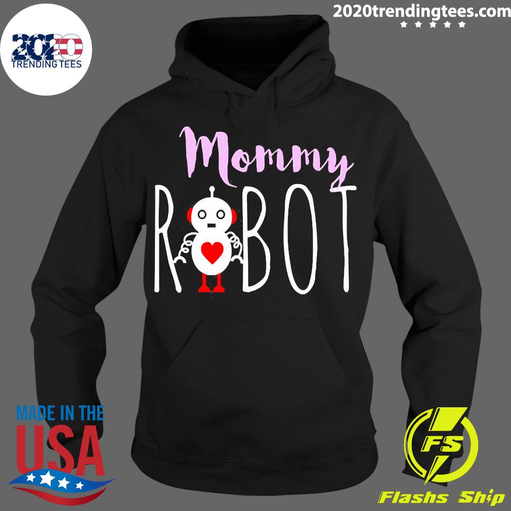 Official mommy Robot Robotics Lovers - Adult & Kids T-Shirts, Sweatshirts & Hoodies apparel design preview 2