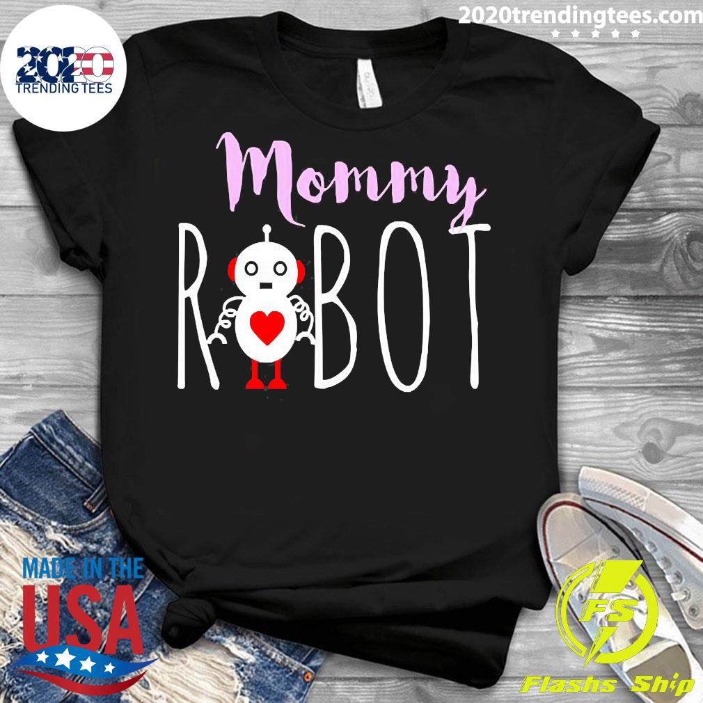 Official mommy Robot Robotics Lovers - Adult & Kids T-Shirts, Sweatshirts & Hoodies apparel design preview 3