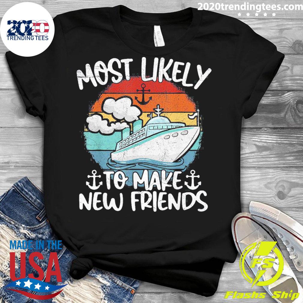 Official most Likely To Make New Friends - Adult & Kids T-Shirts, Sweatshirts & Hoodies apparel design preview 3