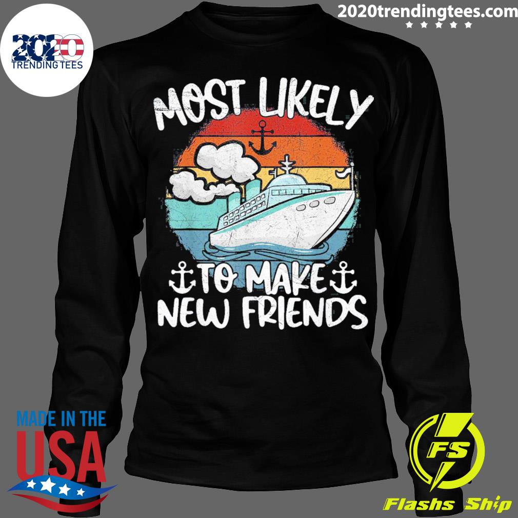 Official most Likely To Make New Friends - Adult & Kids T-Shirts, Sweatshirts & Hoodies apparel design preview 4