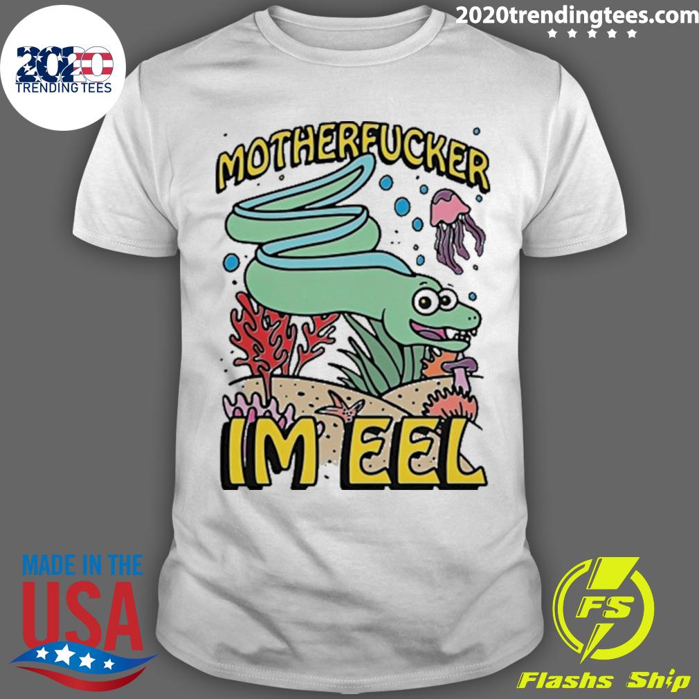 Official motherfucker I'm Eel - Adult & Kids T-Shirts, Sweatshirts & Hoodies apparel design preview 1