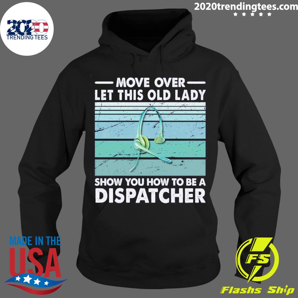 Official move Over Let This Old Lady Show You How To - Adult & Kids T-Shirts, Sweatshirts & Hoodies apparel design preview 2
