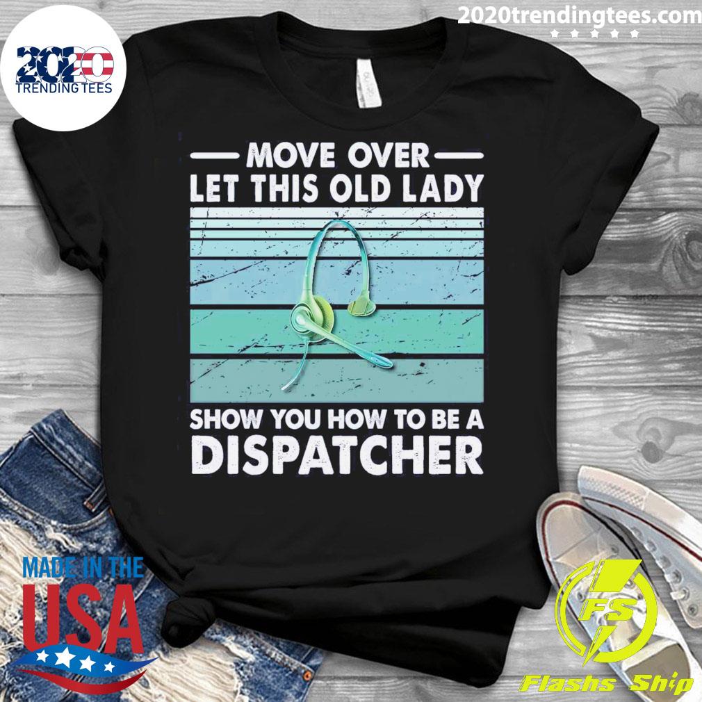 Official move Over Let This Old Lady Show You How To - Adult & Kids T-Shirts, Sweatshirts & Hoodies apparel design preview 3