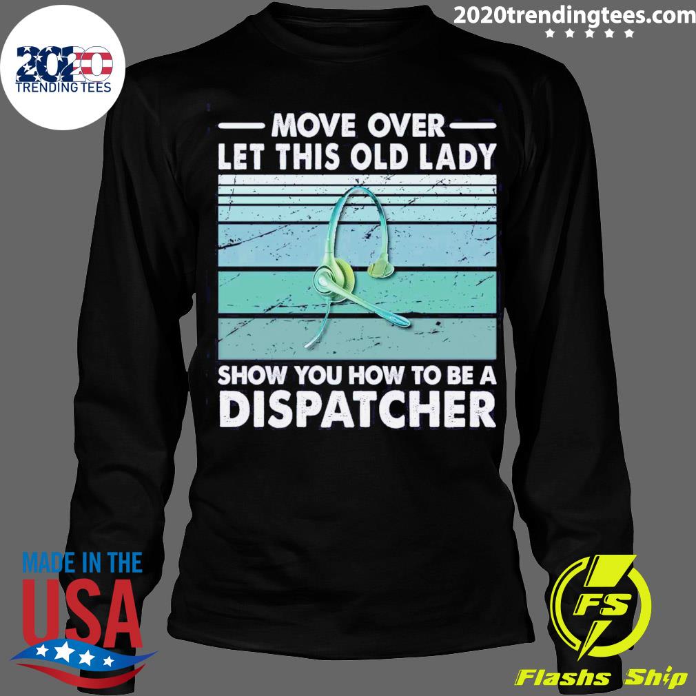 Official move Over Let This Old Lady Show You How To - Adult & Kids T-Shirts, Sweatshirts & Hoodies apparel design preview 4