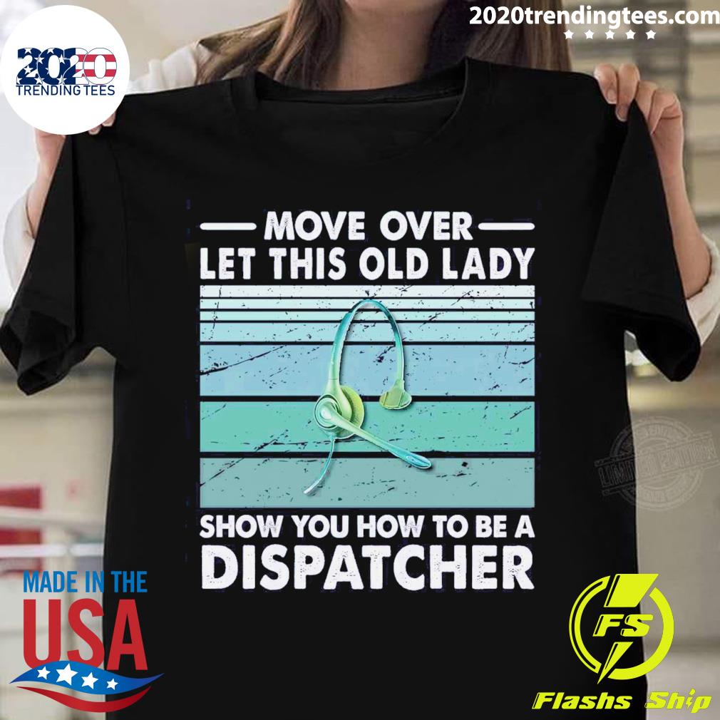 Official move Over Let This Old Lady Show You How To - Adult & Kids T-Shirts, Sweatshirts & Hoodies apparel design preview 1