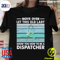 Official move Over Let This Old Lady Show You How To - Adult & Kids T-Shirts, Sweatshirts & Hoodies apparel design preview 1
