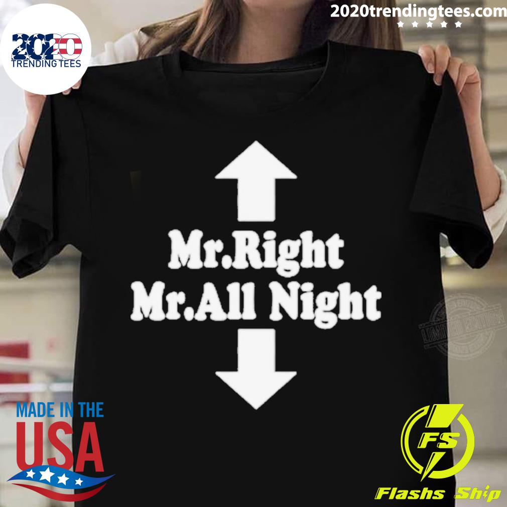 Official mr Right All Night - Adult & Kids T-Shirts, Sweatshirts & Hoodies apparel design preview 1
