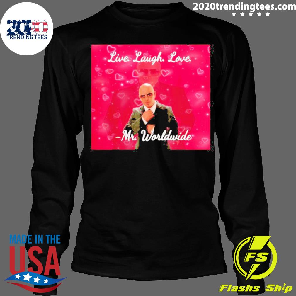 Official mr Worldwide Pitbull Live Laugh Love - Adult & Kids T-Shirts, Sweatshirts & Hoodies apparel design preview 4