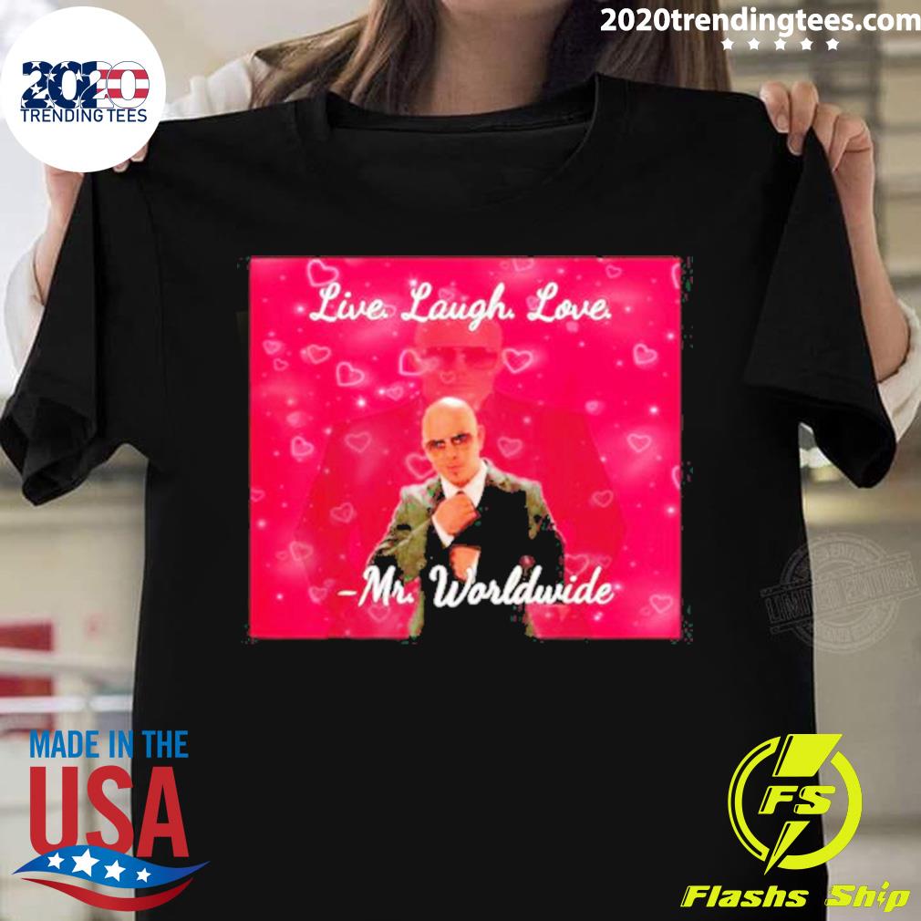 Official mr Worldwide Pitbull Live Laugh Love - Adult & Kids T-Shirts, Sweatshirts & Hoodies apparel design preview 1
