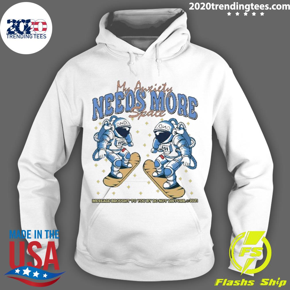 Official my Anxiety Needs More Space - Adult & Kids T-Shirts, Sweatshirts & Hoodies apparel design preview 2