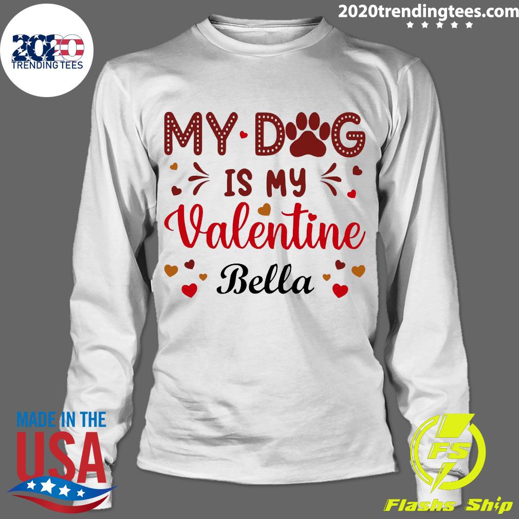 Official My Dogs Is Valentine Bella - Adult & Kids T-Shirts, Sweatshirts & Hoodies apparel design preview 4
